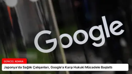 Japonya’da Sağlık Çalışanları, Google’a Karşı Hukuki Mücadele Başlattı