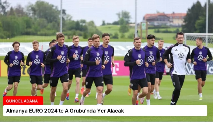 Almanya EURO 2024’te A Grubu’nda Yer Alacak