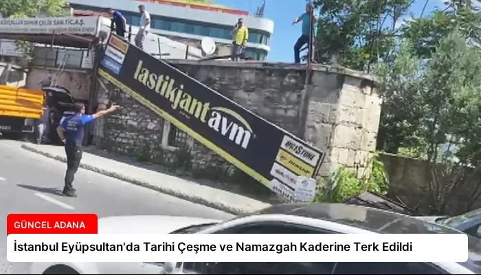 İstanbul Eyüpsultan’da Tarihi Çeşme ve Namazgah Kaderine Terk Edildi