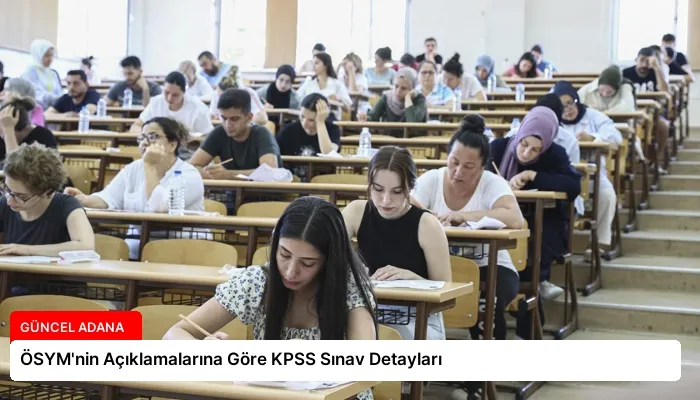 ÖSYM’nin Açıklamalarına Göre KPSS Sınav Detayları