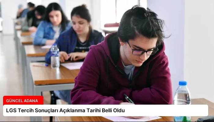 LGS Tercih Sonuçları Açıklanma Tarihi Belli Oldu