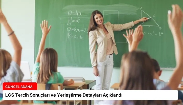 LGS Tercih Sonuçları ve Yerleştirme Detayları Açıklandı