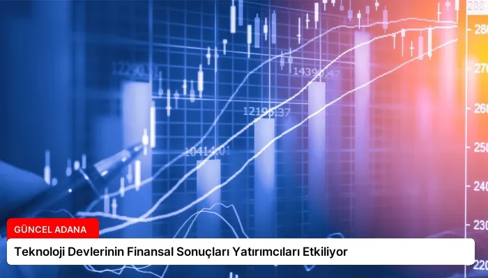 Teknoloji Devlerinin Finansal Sonuçları Yatırımcıları Etkiliyor