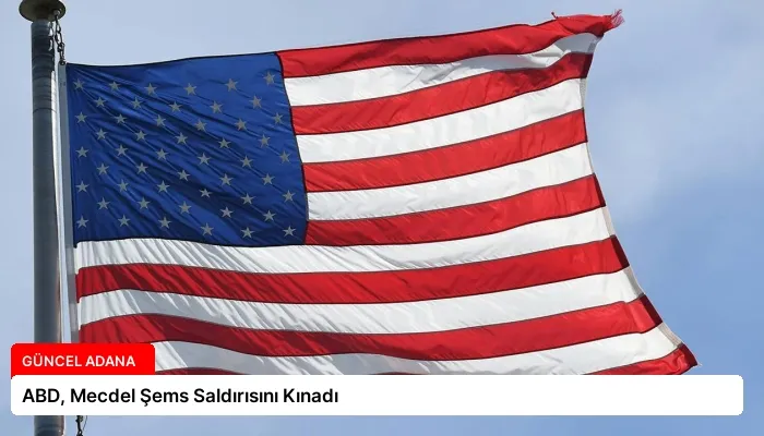 ABD, Mecdel Şems Saldırısını Kınadı