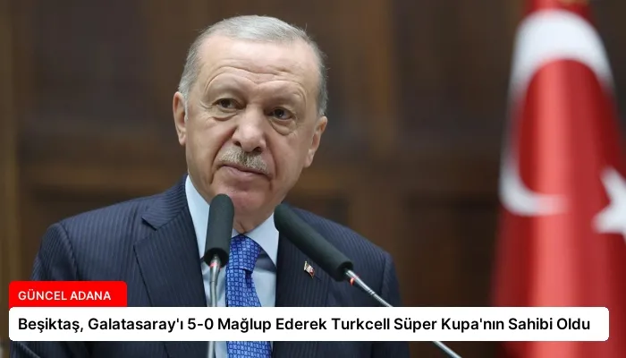 Beşiktaş, Galatasaray’ı 5-0 Mağlup Ederek Turkcell Süper Kupa’nın Sahibi Oldu