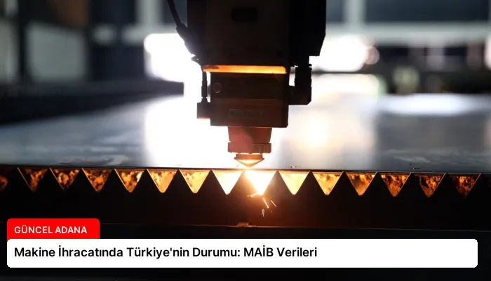 Makine İhracatında Türkiye’nin Durumu: MAİB Verileri