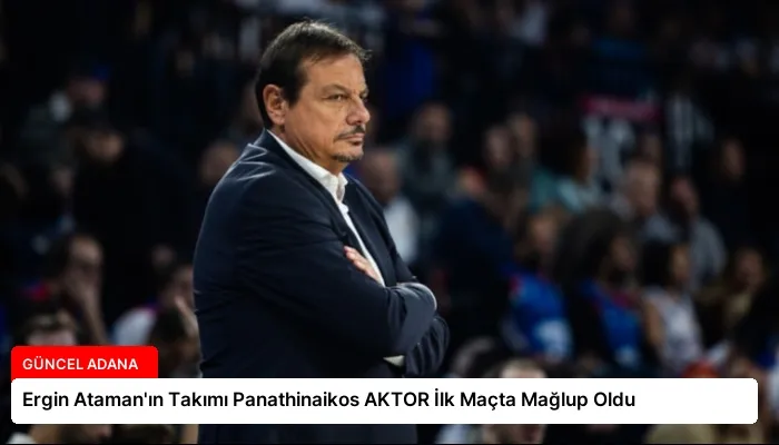 Ergin Ataman’ın Takımı Panathinaikos AKTOR İlk Maçta Mağlup Oldu