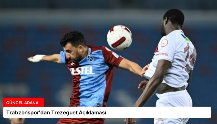 Trabzonspor’dan Trezeguet Açıklaması