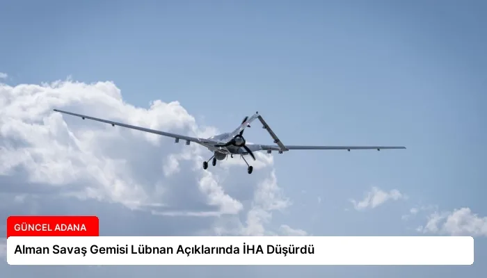 Alman Savaş Gemisi Lübnan Açıklarında İHA Düşürdü