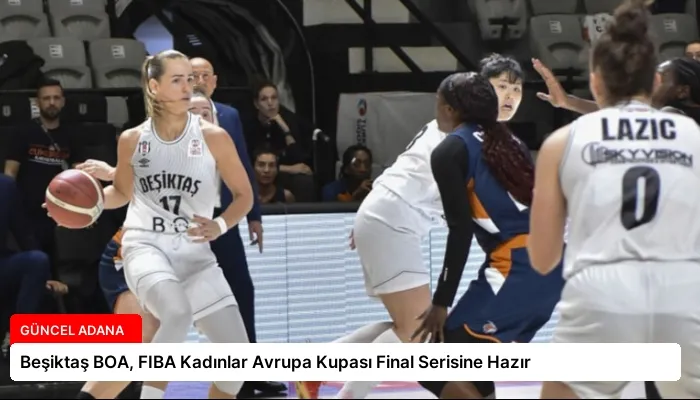 Beşiktaş BOA, FIBA Kadınlar Avrupa Kupası Final Serisine Hazır