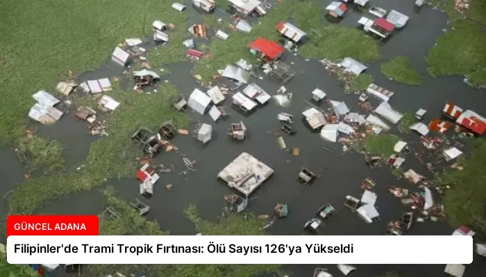Filipinler’de Trami Tropik Fırtınası: Ölü Sayısı 126’ya Yükseldi