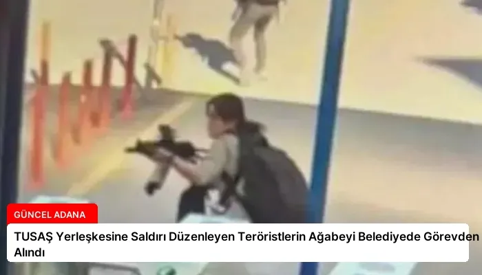 TUSAŞ Yerleşkesine Saldırı Düzenleyen Teröristlerin Ağabeyi Belediyede Görevden Alındı