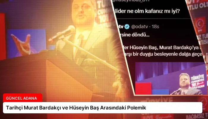 Tarihçi Murat Bardakçı ve Hüseyin Baş Arasındaki Polemik