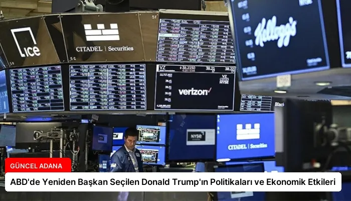 ABD’de Yeniden Başkan Seçilen Donald Trump’ın Politikaları ve Ekonomik Etkileri