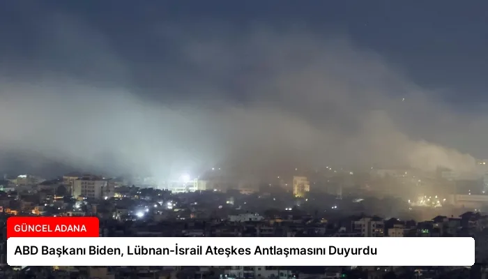 ABD Başkanı Biden, Lübnan-İsrail Ateşkes Antlaşmasını Duyurdu