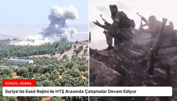 Suriye’de Esed Rejimi ile HTŞ Arasında Çatışmalar Devam Ediyor