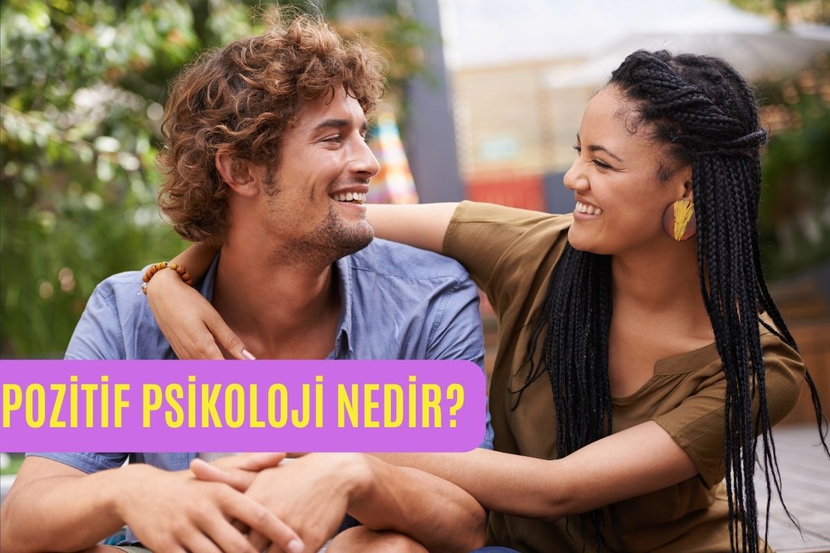 Pozitif Psikoloji Nedir?