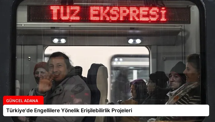 Türkiye’de Engellilere Yönelik Erişilebilirlik Projeleri