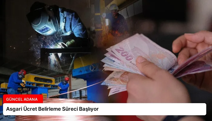 Asgari Ücret Belirleme Süreci Başlıyor