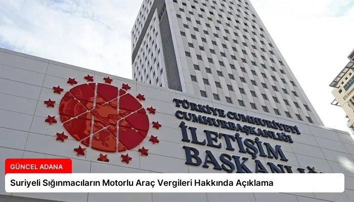 Suriyeli Sığınmacıların Motorlu Araç Vergileri Hakkında Açıklama