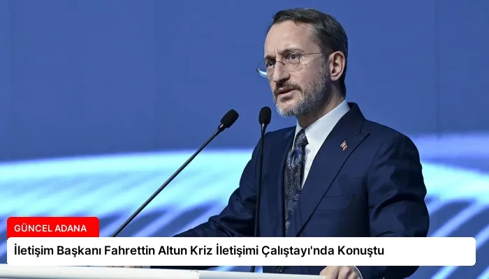 İletişim Başkanı Fahrettin Altun Kriz İletişimi Çalıştayı’nda Konuştu