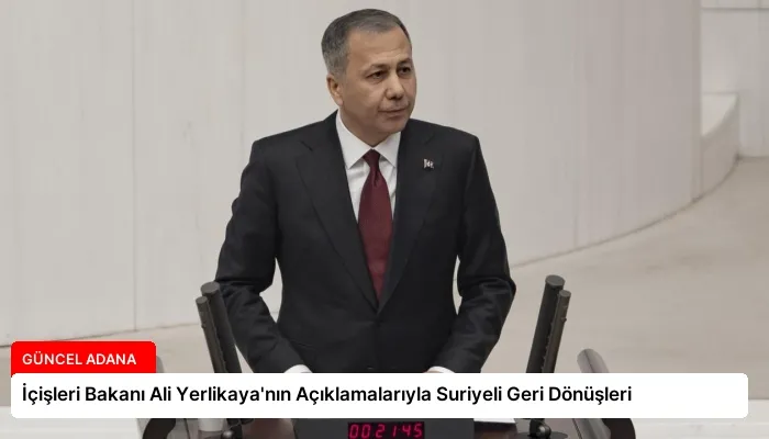 İçişleri Bakanı Ali Yerlikaya’nın Açıklamalarıyla Suriyeli Geri Dönüşleri