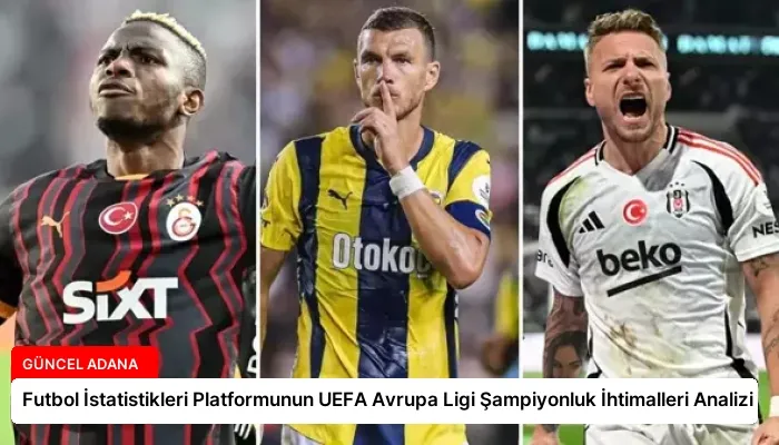 Futbol İstatistikleri Platformunun UEFA Avrupa Ligi Şampiyonluk İhtimalleri Analizi