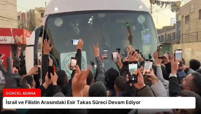 İsrail ve Filistin Arasındaki Esir Takas Süreci Devam Ediyor