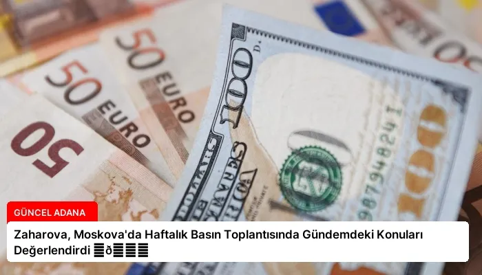 Zaharova, Moskova’da Haftalık Basın Toplantısında Gündemdeki Konuları Değerlendirdi ⏬👇