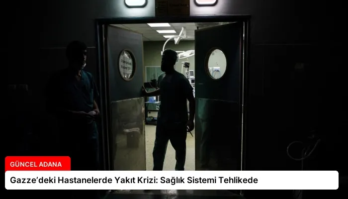 Gazze’deki Hastanelerde Yakıt Krizi: Sağlık Sistemi Tehlikede