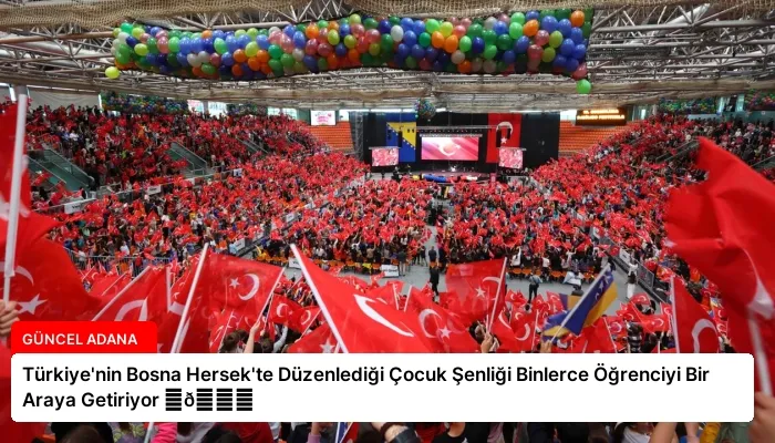 Türkiye’nin Bosna Hersek’te Düzenlediği Çocuk Şenliği Binlerce Öğrenciyi Bir Araya Getiriyor ⏬👇