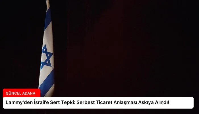 Lammy’den İsrail’e Sert Tepki: Serbest Ticaret Anlaşması Askıya Alındı!