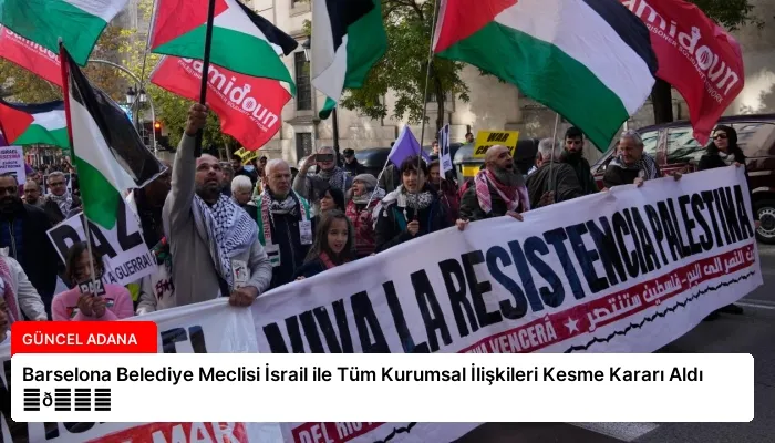 Barselona Belediye Meclisi İsrail ile Tüm Kurumsal İlişkileri Kesme Kararı Aldı ⏬👇
