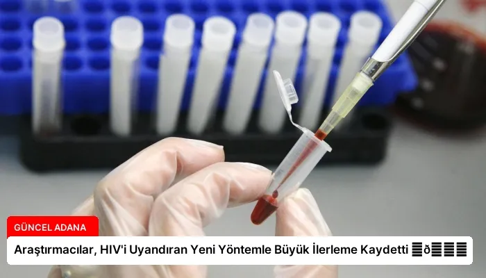 Araştırmacılar, HIV’i Uyandıran Yeni Yöntemle Büyük İlerleme Kaydetti ⏬👇