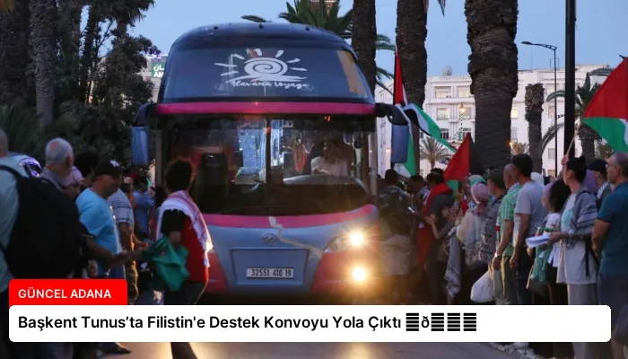 Başkent Tunus’ta Filistin’e Destek Konvoyu Yola Çıktı ⏬👇