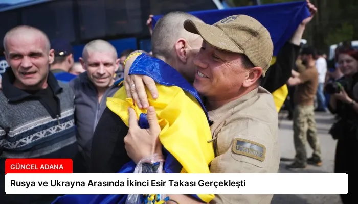 Rusya ve Ukrayna Arasında İkinci Esir Takası Gerçekleşti