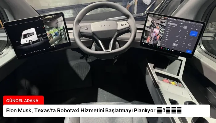 Elon Musk, Texas’ta Robotaxi Hizmetini Başlatmayı Planlıyor ⏬👇