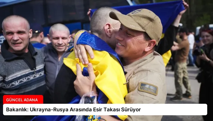 Bakanlık: Ukrayna-Rusya Arasında Esir Takası Sürüyor