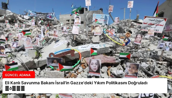 Eli Kanlı Savunma Bakanı İsrail’in Gazze’deki Yıkım Politikasını Doğruladı ⏬👇