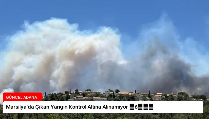 Marsilya’da Çıkan Yangın Kontrol Altına Alınamıyor ⏬👇