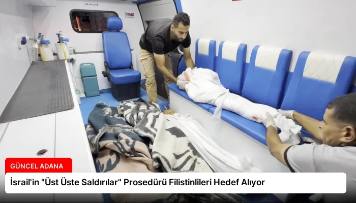 İsrail’in “Üst Üste Saldırılar” Prosedürü Filistinlileri Hedef Alıyor