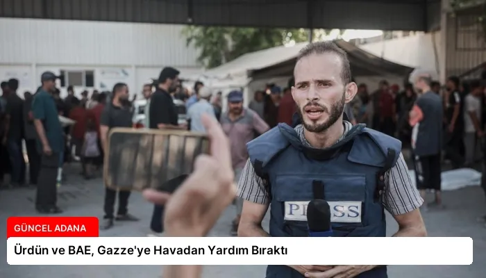 Ürdün ve BAE, Gazze’ye Havadan Yardım Bıraktı