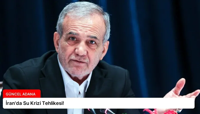 İran’da Su Krizi Tehlikesi!