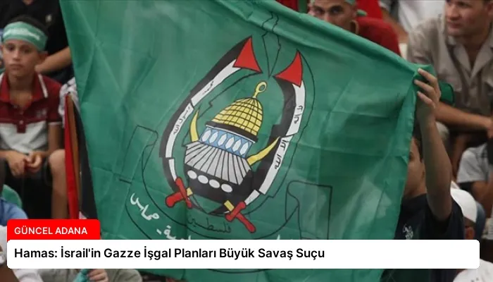 Hamas: İsrail’in Gazze İşgal Planları Büyük Savaş Suçu