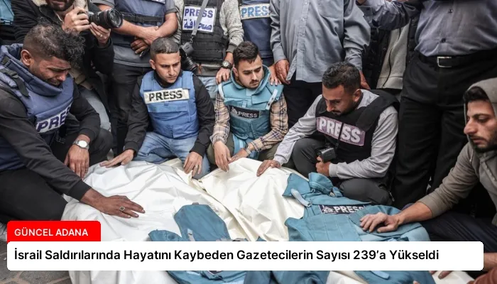 İsrail Saldırılarında Hayatını Kaybeden Gazetecilerin Sayısı 239’a Yükseldi