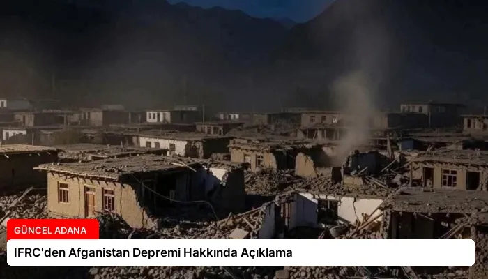 IFRC’den Afganistan Depremi Hakkında Açıklama