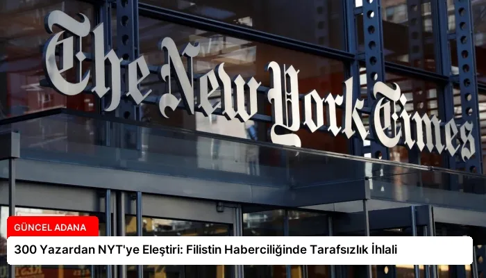 300 Yazardan NYT’ye Eleştiri: Filistin Haberciliğinde Tarafsızlık İhlali
