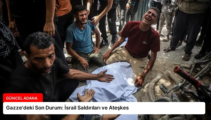 Gazze’deki Son Durum: İsrail Saldırıları ve Ateşkes
