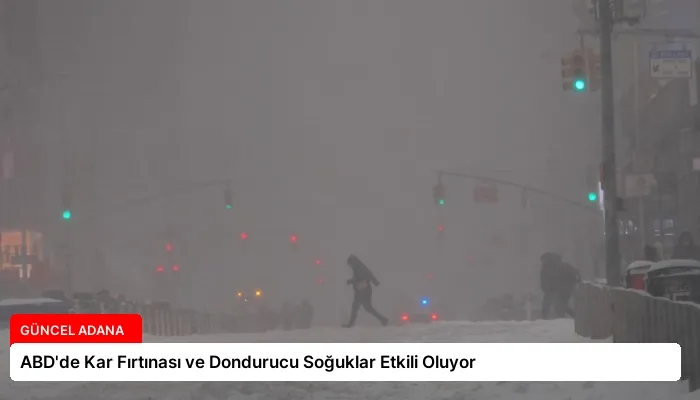 ABD’de Kar Fırtınası ve Dondurucu Soğuklar Etkili Oluyor