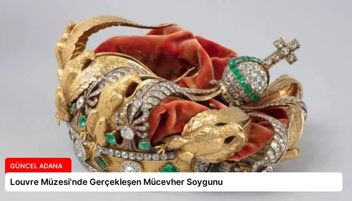 Louvre Müzesi’nde Gerçekleşen Mücevher Soygunu